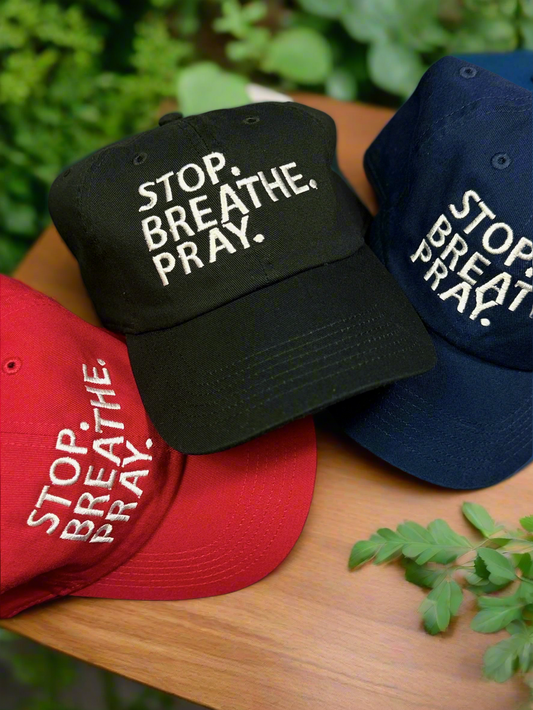 Stop. Breathe. Pray. – Unstructured Dad Hat