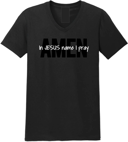 Black Vneck t-shirt with In Jesus Name I pray in white letters and Amen in bold black letters. Vinyl is used to create design. Shirt is 100% cotton short sleeve